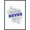 Paperflow Wandbild "Passion never fails" 420 x 594 mm