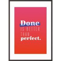 Paperflow Wandbild "Done is better than perfect" 600 x 800 mm